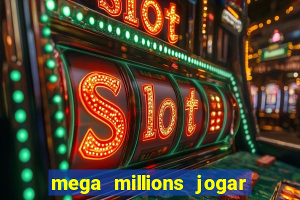 mega millions jogar do brasil