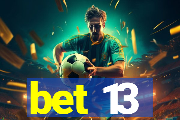 bet 13