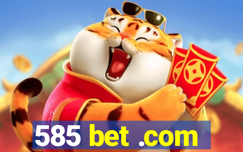 585 bet .com