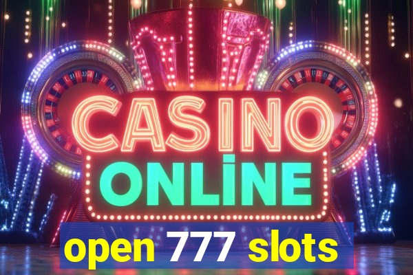 open 777 slots