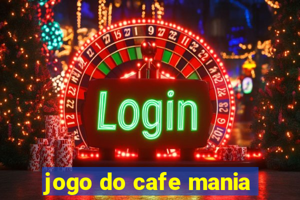 jogo do cafe mania