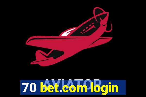 70 bet.com login