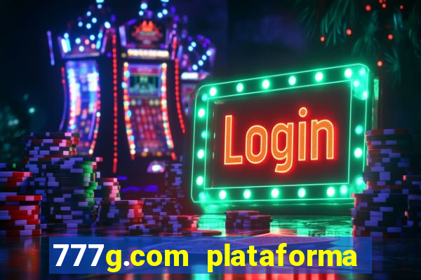 777g.com plataforma de jogos