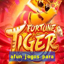 afun jogos para ganhar dinheiro