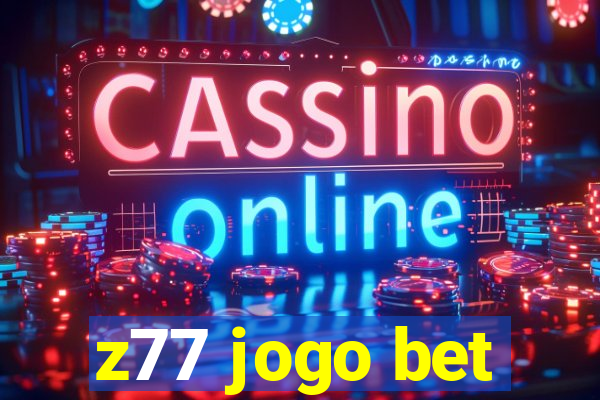 z77 jogo bet