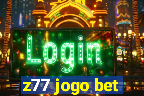 z77 jogo bet