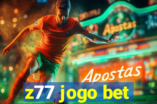 z77 jogo bet