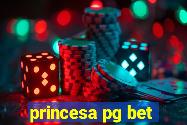 princesa pg bet