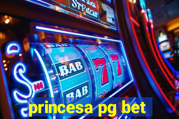 princesa pg bet