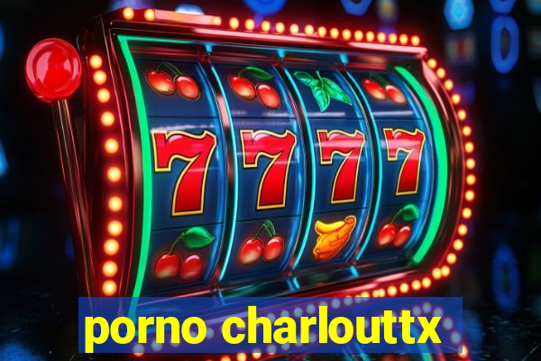 porno charlouttx