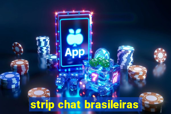 strip chat brasileiras