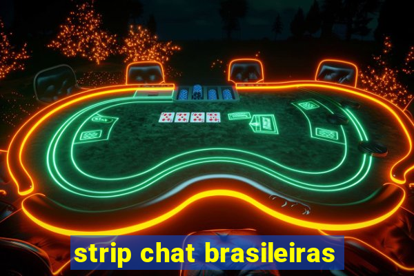 strip chat brasileiras