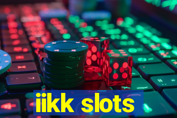 iikk slots