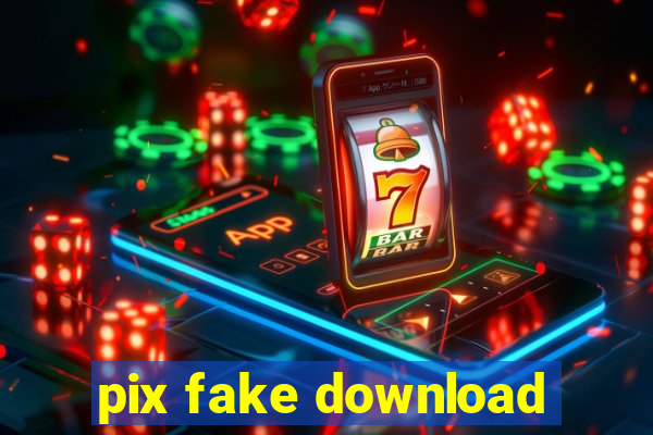 pix fake download