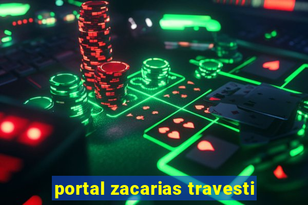 portal zacarias travesti
