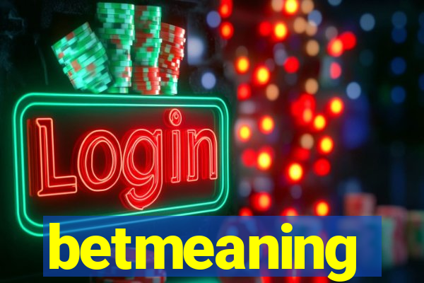 betmeaning