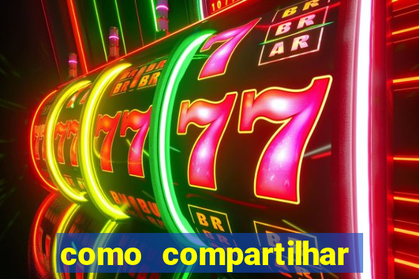 como compartilhar aposta no bet365