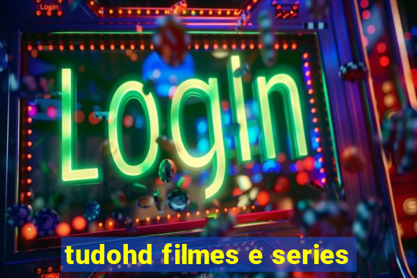 tudohd filmes e series