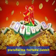 plataforma fortune rabbit