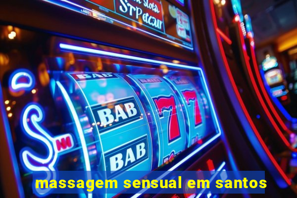 massagem sensual em santos