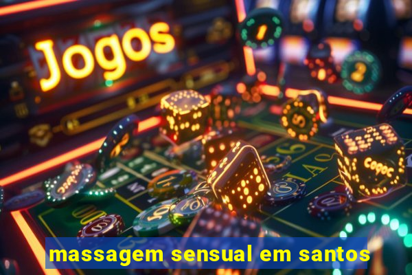 massagem sensual em santos