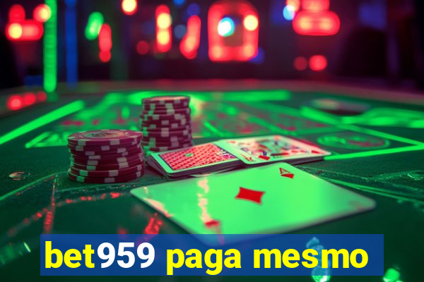 bet959 paga mesmo