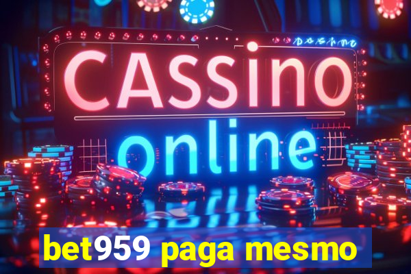 bet959 paga mesmo