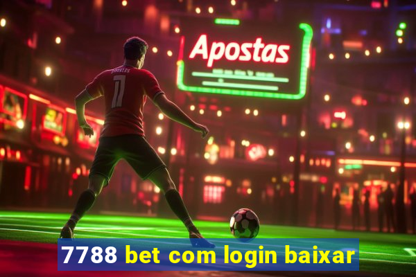 7788 bet com login baixar