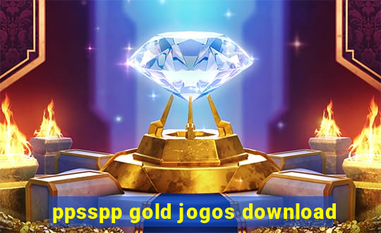 ppsspp gold jogos download