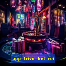 app trivo bet rei do bicho