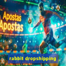 rabbit dropshipping