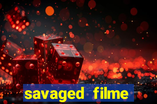 savaged filme completo dublado