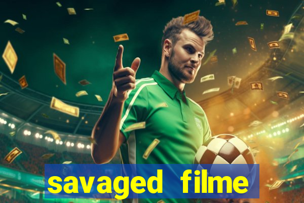 savaged filme completo dublado