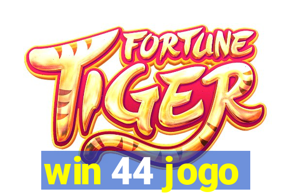 win 44 jogo