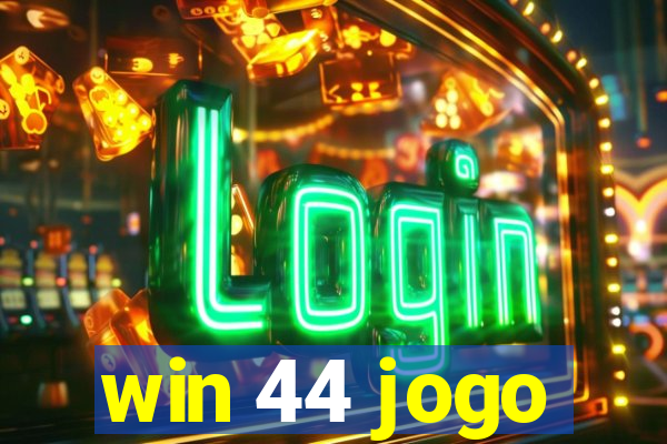 win 44 jogo