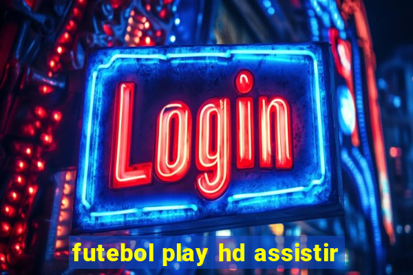 futebol play hd assistir