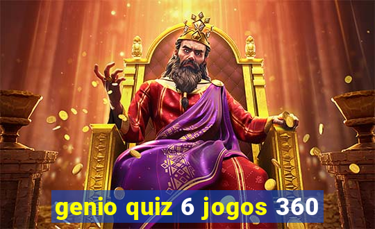 genio quiz 6 jogos 360