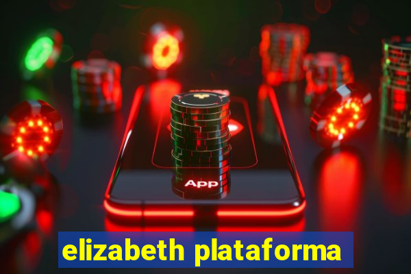 elizabeth plataforma