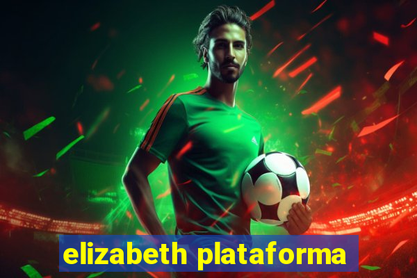 elizabeth plataforma