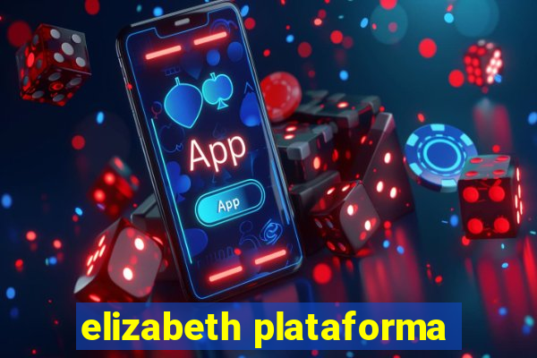 elizabeth plataforma