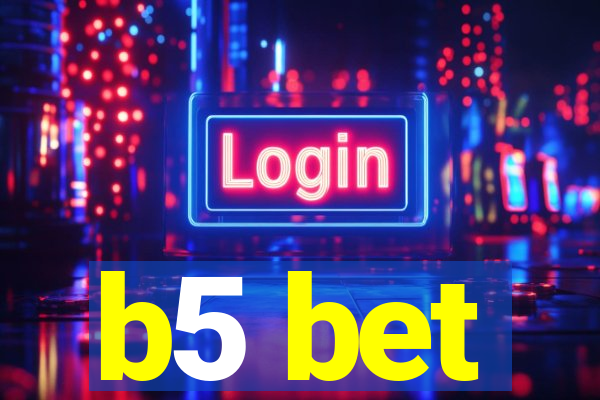 b5 bet