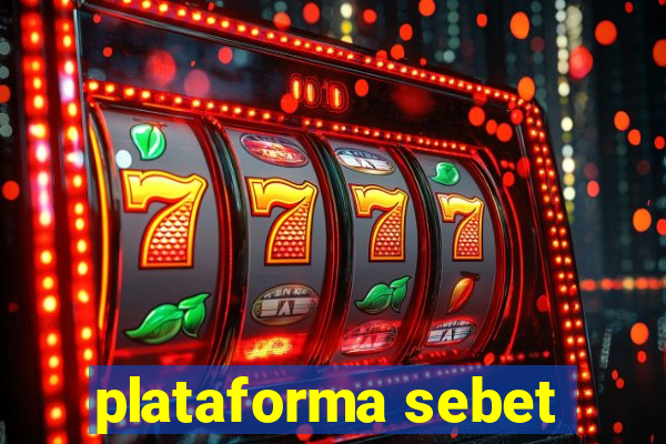 plataforma sebet