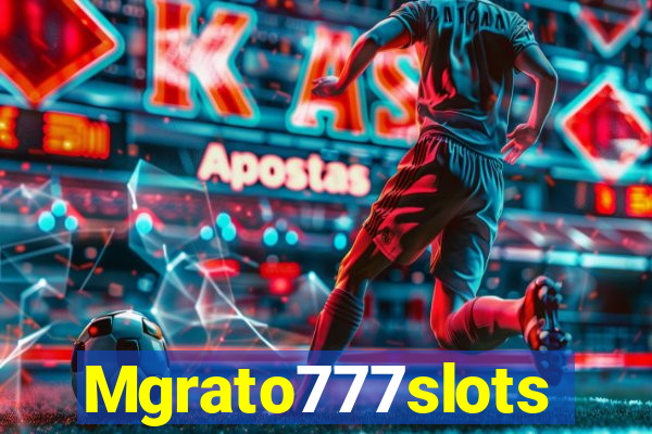 Mgrato777slots