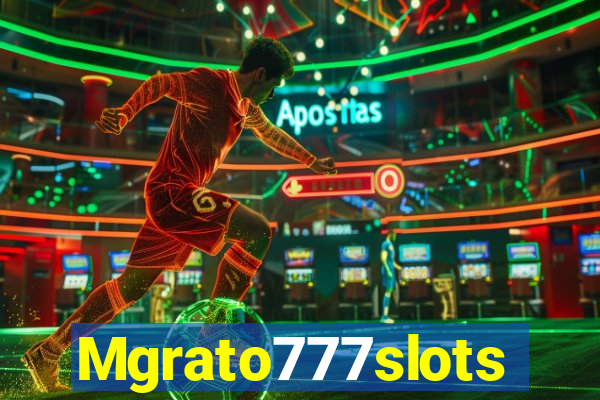 Mgrato777slots