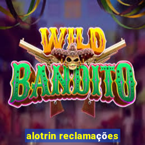 alotrin reclamações