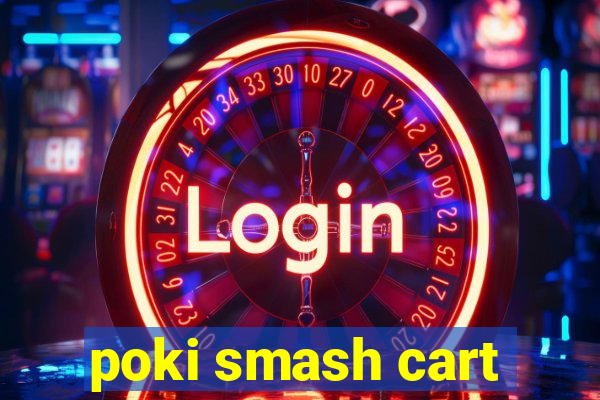 poki smash cart