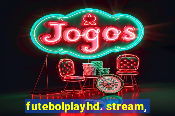 futebolplayhd. stream,