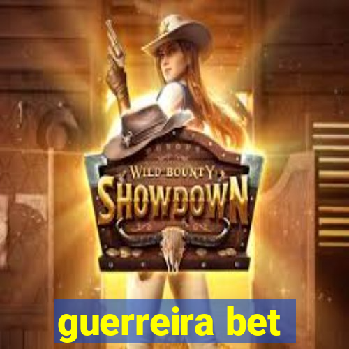 guerreira bet