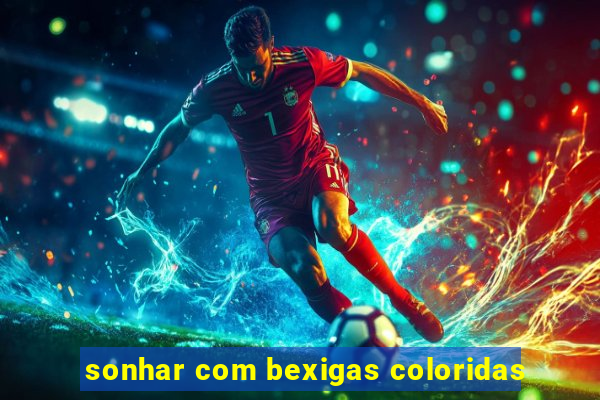 sonhar com bexigas coloridas