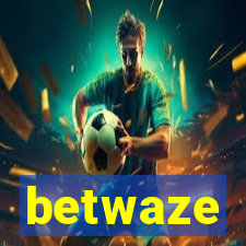 betwaze